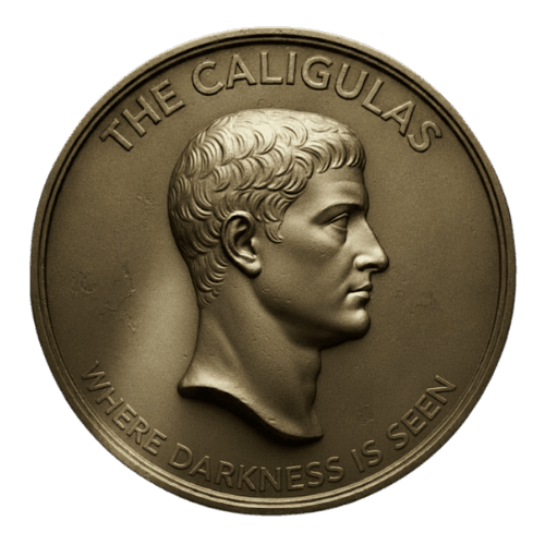 The official seal of The Caligulas: a bronze relief portrait above the motto Where darkness is seen.